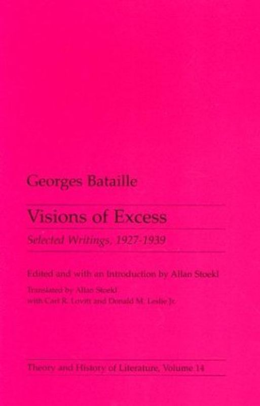 Visions of Excess: Selected Writings, 1927-39 (Theory & History of Literature) - Bataille, Georges
