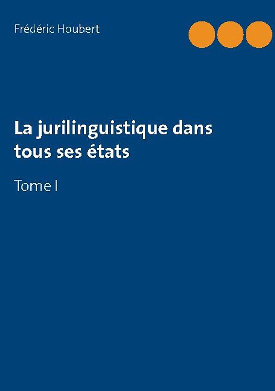 La jurilinguistique dans tous ses états