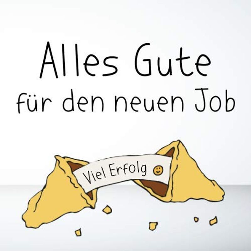 Viel Erfolg - Alles Gute für den neuen Job: Geschenk zum Jobwechsel / Berufseinstieg, für Kollegen, Familie, Freunde, leeres Buch zum Eintragen und Selbstgestalten