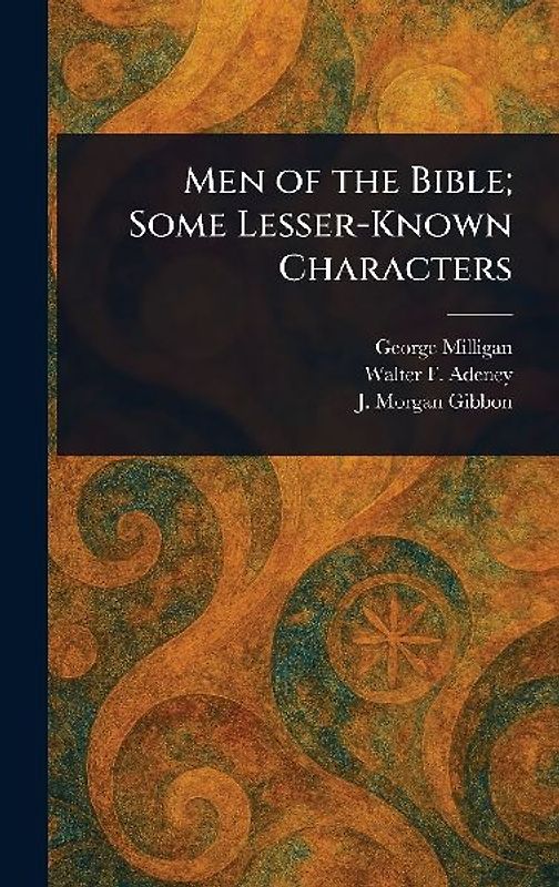 Men of the Bible; Some Lesser-Known Characters