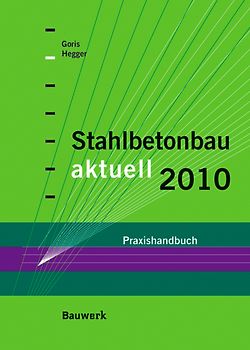Stahlbetonbau aktuell 2010. Praxishandbuch