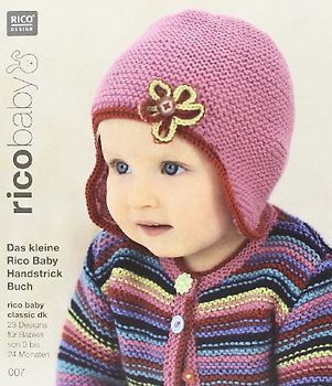 Das kleine Rico Baby Handstrick Buch: 23 Designs für Babies von 0 bis 24 Monaten