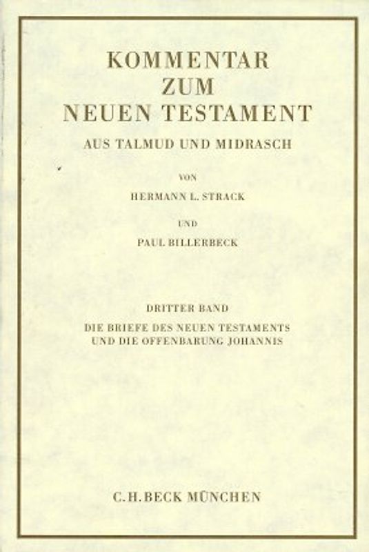 Kommentar zum Neuen Testament aus Talmud und Midrasch Bd. 3: Die Briefe des Neuen Testaments und die Offenbarung Johannis