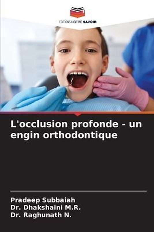 L'occlusion profonde - un engin orthodontique