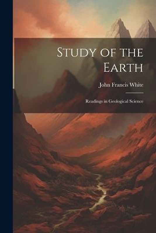 Study of the Earth: Readings in Geological Science
