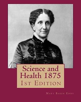 Science and Health 1875: 1st Edition