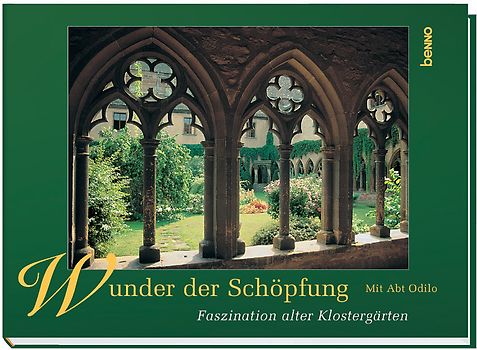 Wunder der Schöpfung. Faszination alter Klostergärten