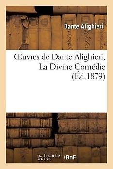Oeuvres de Dante Alighieri, La Divine Comédie