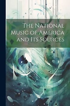 The National Music of America and Its Sources