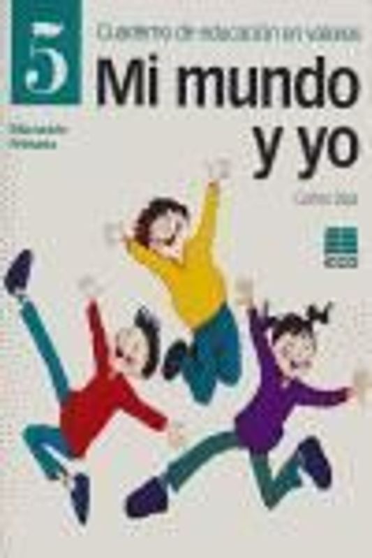 Mi mundo y yo, Educación en valores 5, Educación Primaria. Cuaderno