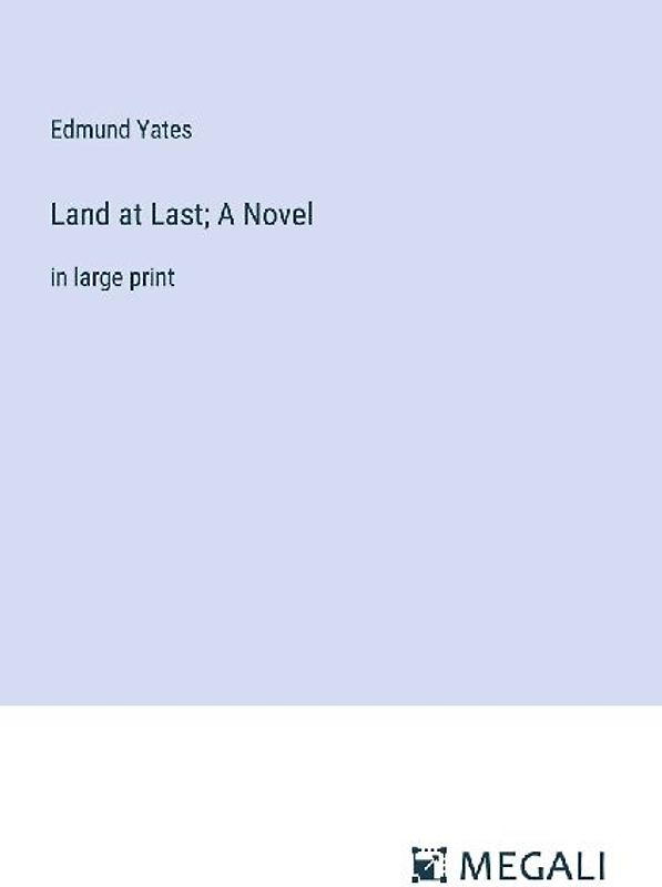 Land at Last; A Novel