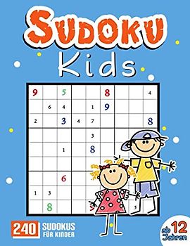 Sudoku für Kinder ab 12 Jahren: Sudoku Buch für Kinder von 12-16 Jahren mit 240 Sudokus inkl. Lösungen