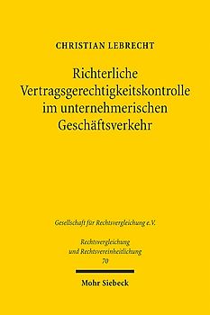 Richterliche Vertragsgerechtigkeitskontrolle im unternehmerischen Geschäftsverkehr