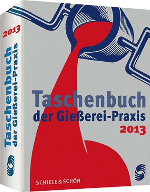 Taschenbuch der Gießerei-Praxis 2013