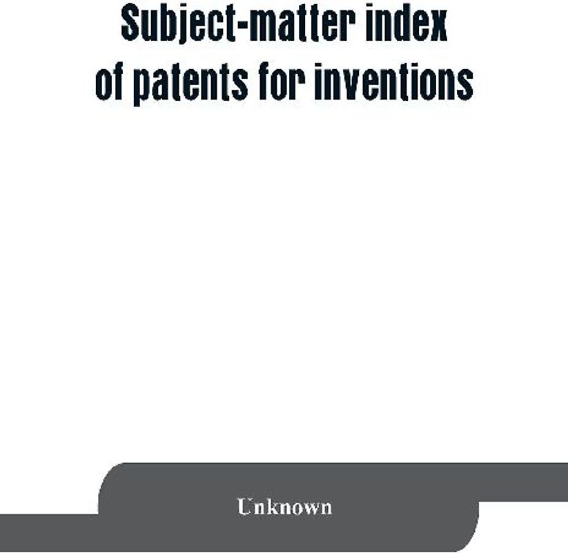 Subject-matter index of patents for inventions (brevets d'invention) granted in France from 1791 to 1876 inclusive