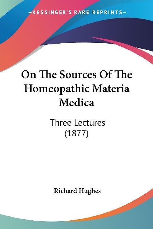 On The Sources Of The Homeopathic Materia Medica