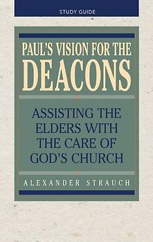 Paul's Vision for the Deacons