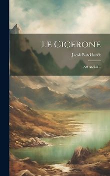 Le Cicerone: Art Ancien...