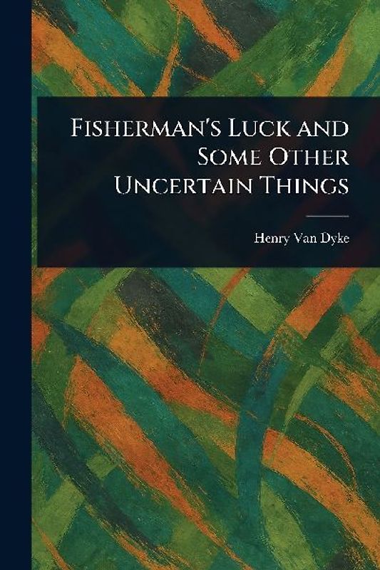Fisherman's Luck and Some Other Uncertain Things