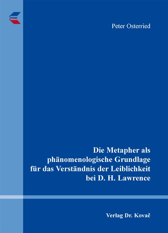 Die Metapher als phänomenologische Grundlage für das Verständnis der Leiblichkeit bei D. H. Lawrence
