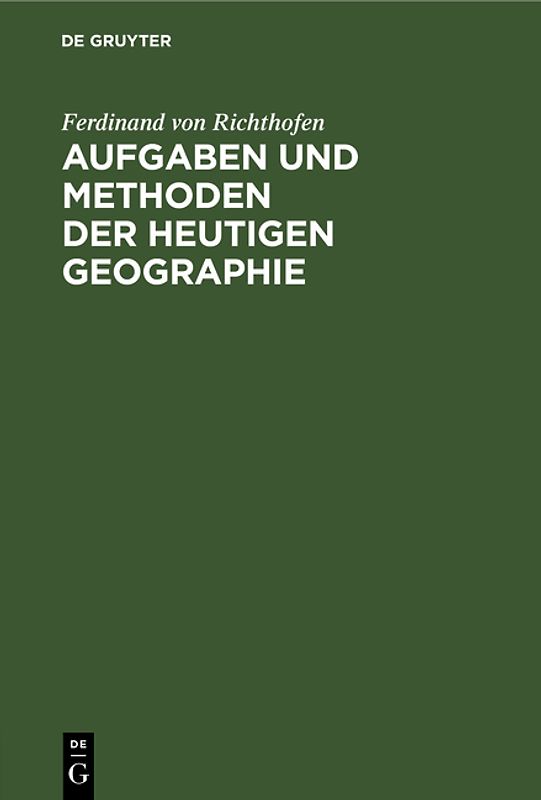 Aufgaben und Methoden der Heutigen Geographie