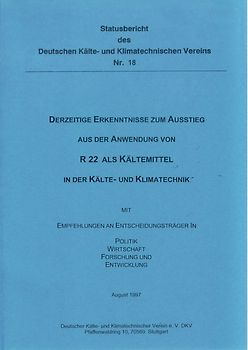 Derzeitige Erkenntnisse zum Ausstieg aus der Anwendung von R 22 als Kältemittel in der Kälte- und Klimatechnik