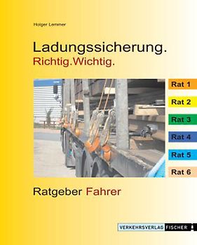 Ladungssicherung. Richtig. Wichtig