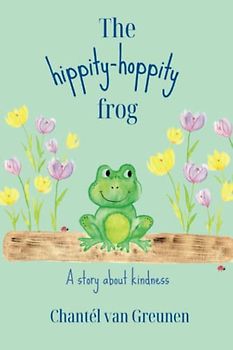The hippity-hoppity frog: A story about kindness