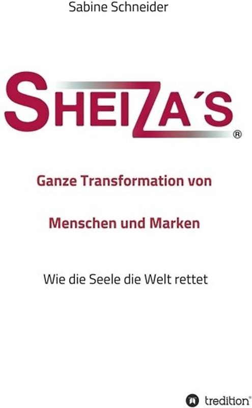 Sheiza´s® Ganze Transformation von Menschen und Marken