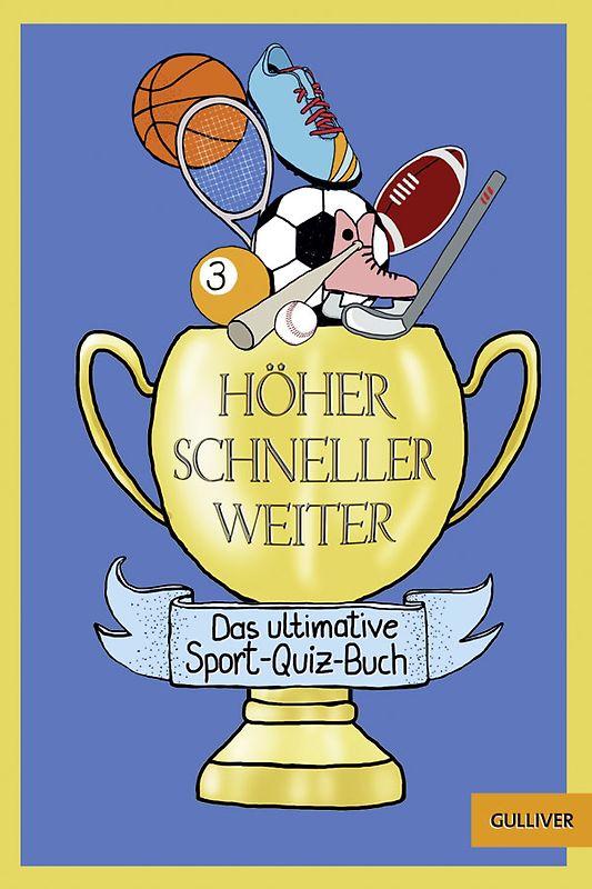 Höher! Schneller! Weiter!. Das ultimative Sport-Quiz-Buch