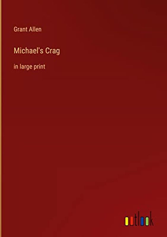 Michael's Crag: in large print