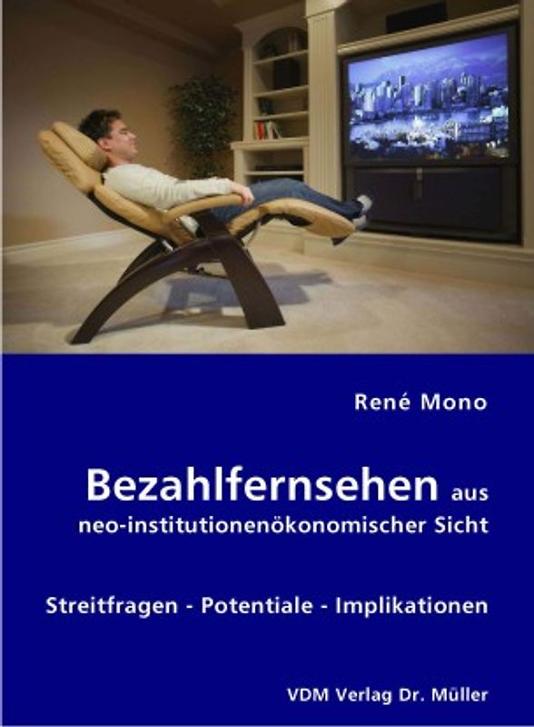 Bezahlfernsehen aus neo-institutionenökonomischer Sicht