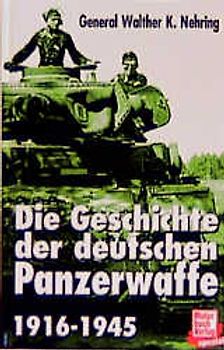 Die Geschichte der deutschen Panzerwaffe 1916-1945