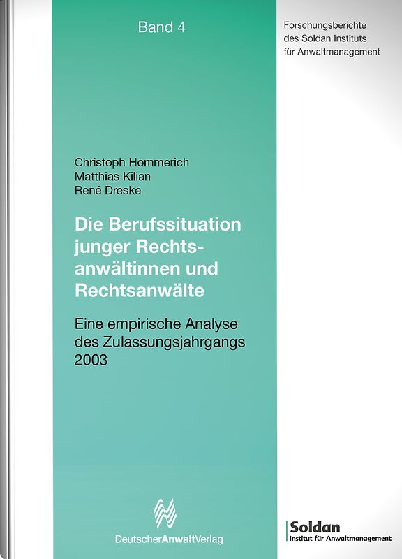 Die Berufssituation junger Rechtsanwältinnen und Rechtsanwälte. Eine empirische Analyse des Zulassungsjahrgangs 2003