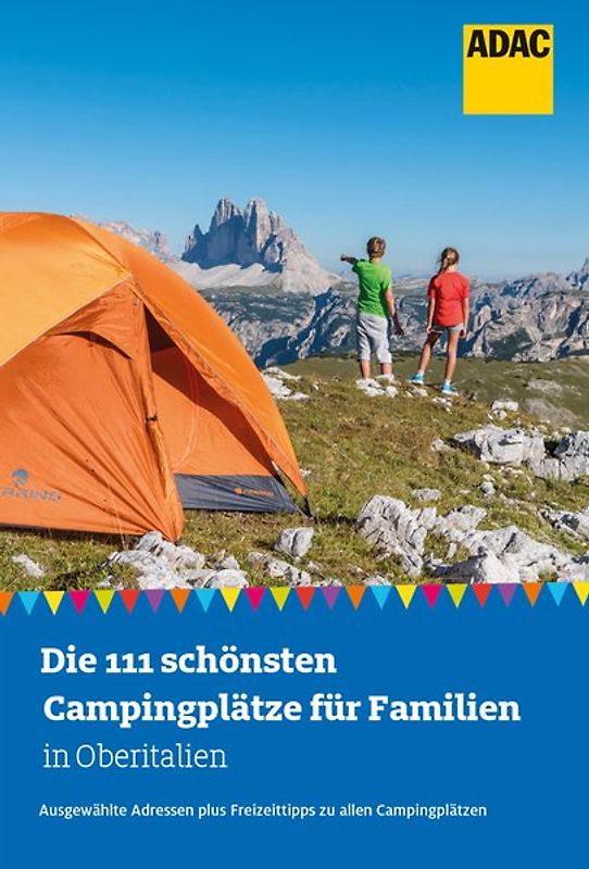 Die 111 schönsten Campingplätze für Familien in Oberitalien