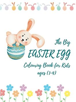 The Big Easy Easter Egg Colouring Book for Kids ages (1-4): Discover 30 Easter Eggs
