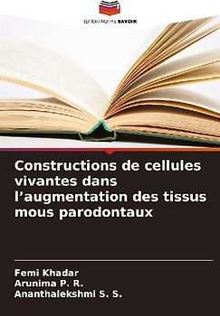 Constructions de cellules vivantes dans l'augmentation des tissus mous parodontaux