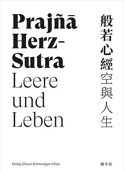 Prajñā Herz-Sutra − Leere und Leben