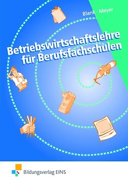 Betriebswirtschaftslehre und Rechnungswesen für Berufsfachschulen und Wirtschaftsschulen