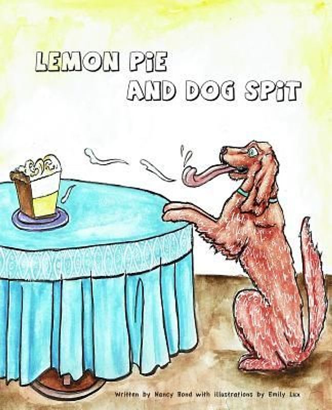Lemon Pie and Dog Spit