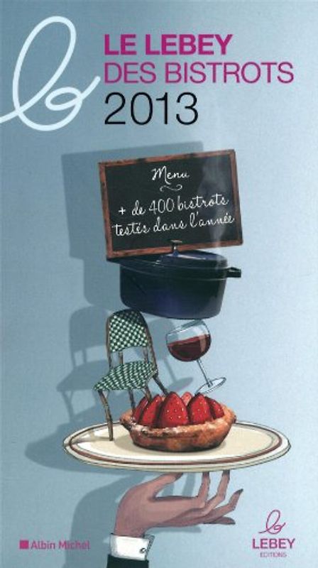 Le petit lebey des bistrots parisiens 2013