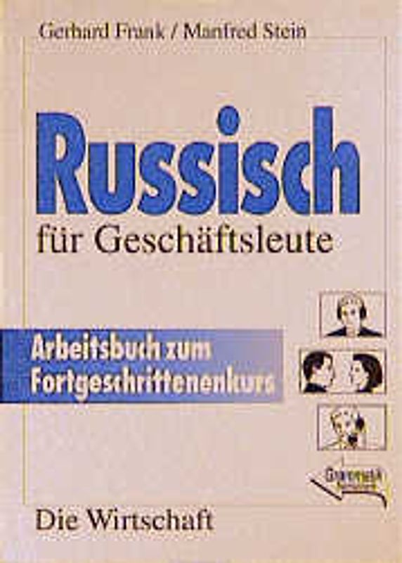 Russisch für Geschäftsleute - Arbeitsbuch zum Fortgeschrittenenkurs