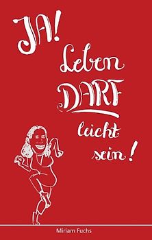 JA! Leben DARF leicht sein!