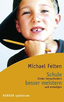 Schule besser meistern. Kinder herausfordern und ermutigen