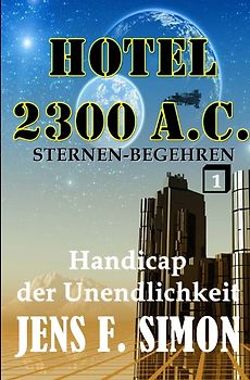 Hotel 2300 A.C. / Handicap der Unendlichkeit (Hotel 2300 A.C. 1)