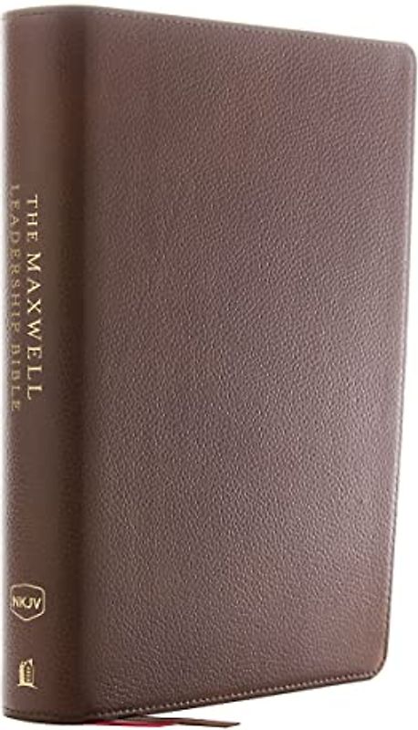 NKJV, Maxwell Leadership Bible, Third Edition, Premium Cowhide Leather, Brown, Comfort Print: Holy Bible, New King James Version