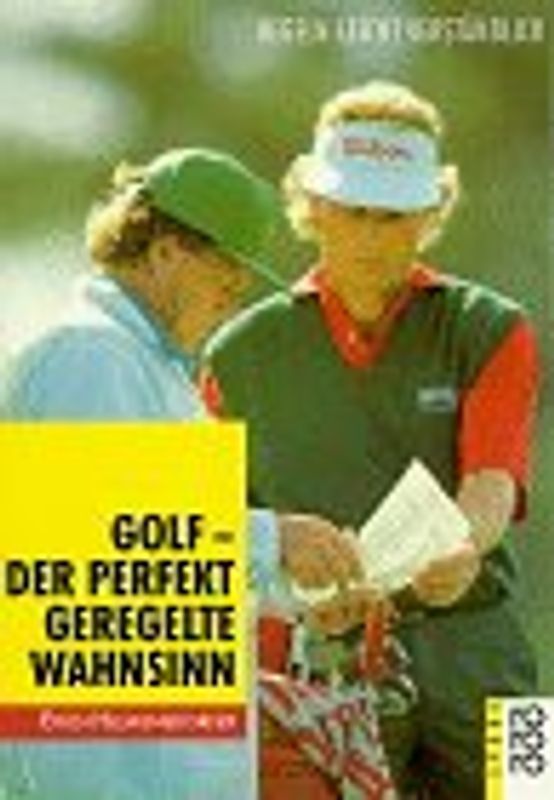 Golf: der perfekt geregelte Wahnsinn
