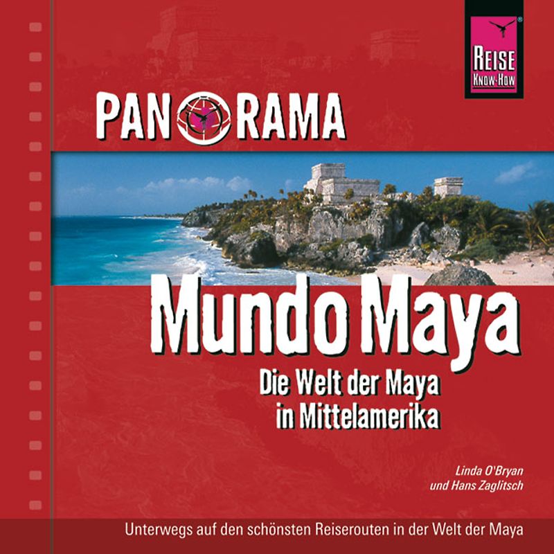 Reise Know-How Panorama Mundo Maya - Die Welt der Maya in Mittelamerika