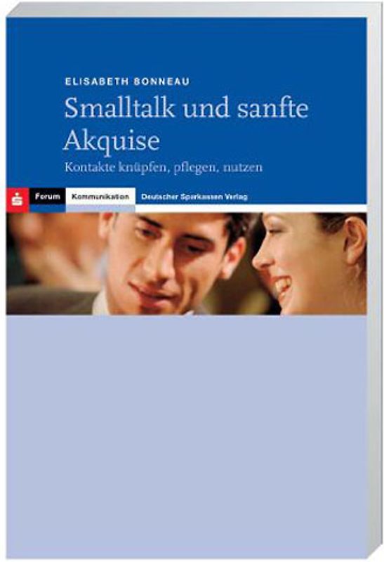 Smalltalk und sanfte Akquise