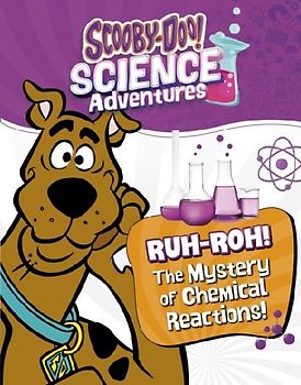 Ruh-roh! The Mystery of Chemical Reactions!